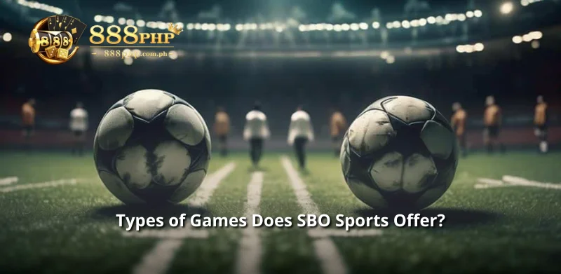 Types of Games Does SBO Sports Offer?