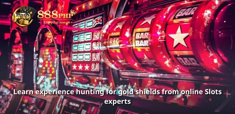 Learn experience hunting for gold shields from online Slots experts